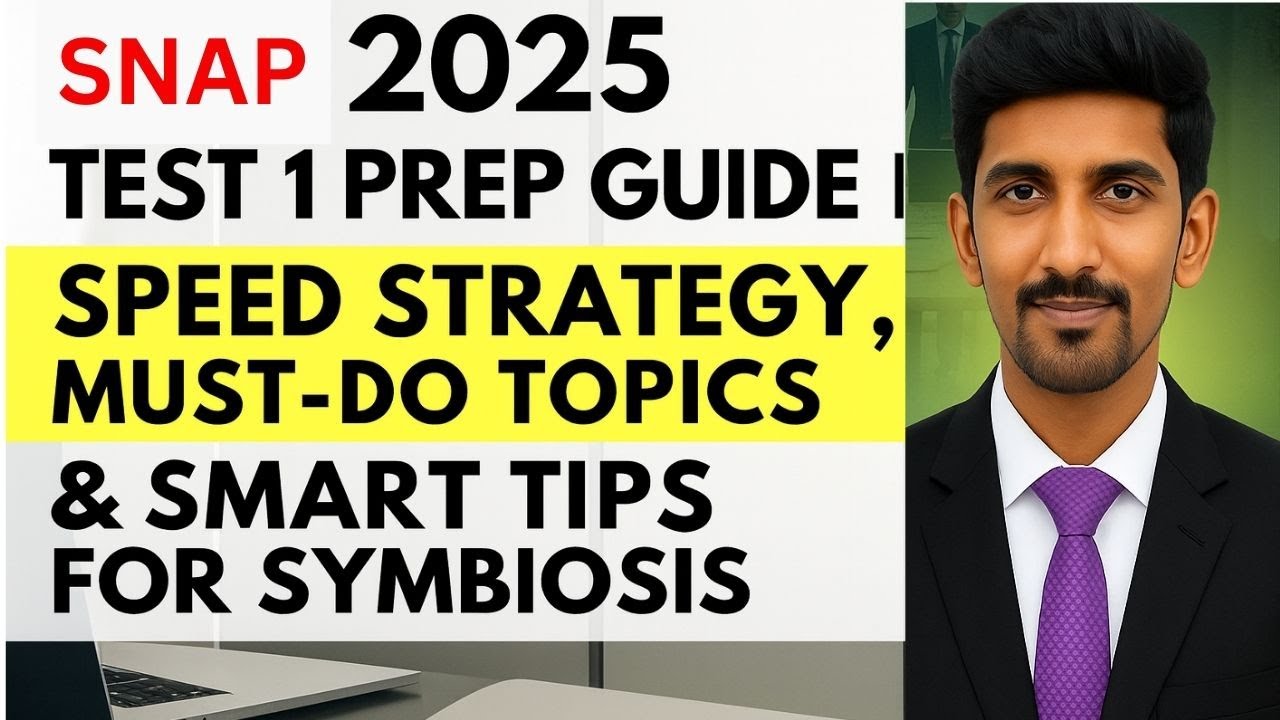 SNAP Test 1 Strategy 2025 | Smart Prep Plan, Speed Tips & High-Accuracy Tricks for Symbiosis