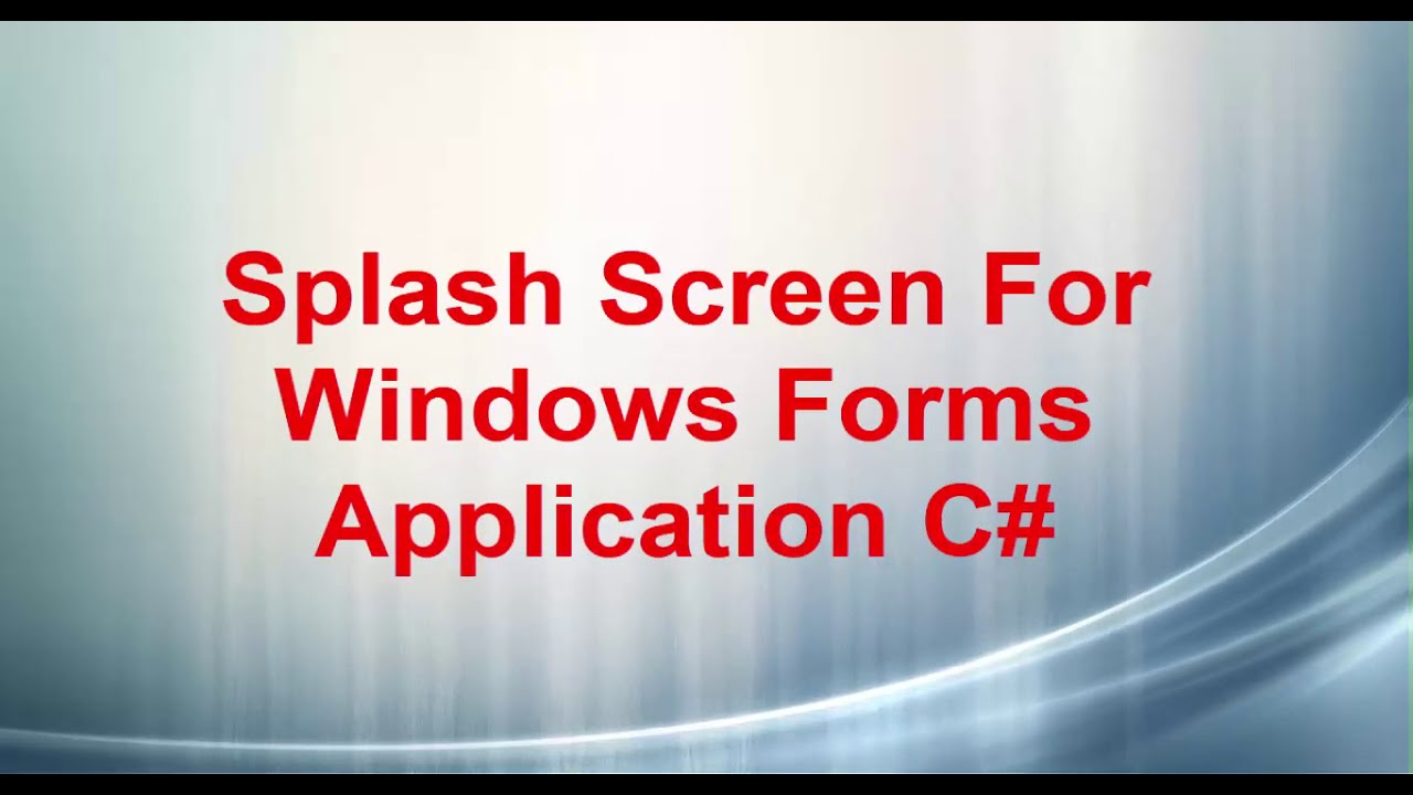Splash Screen For Windows Forms Application C#