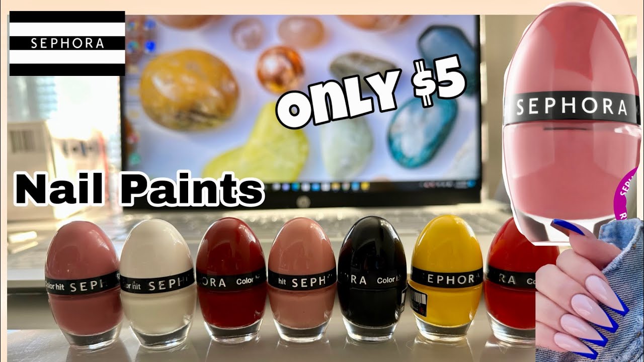 Self Care : Sephora Color Hit Nail paints / Nail Polish 