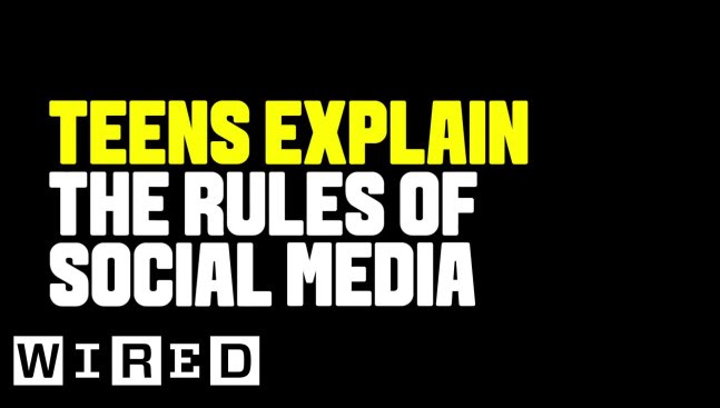 Teens Explain the Rules of Social Media | WIRED