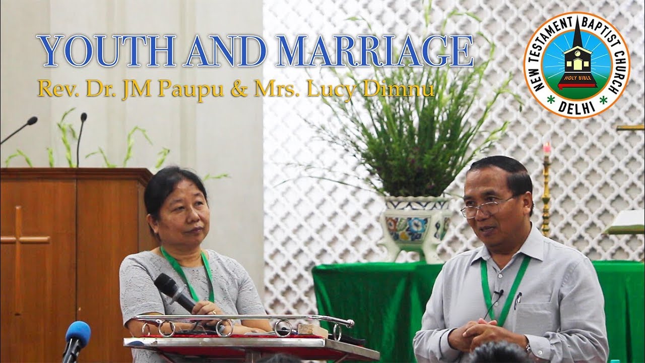 Youth and Marriage - Rev. Dr. JM Paupu & Mrs. Lucy Dimnu