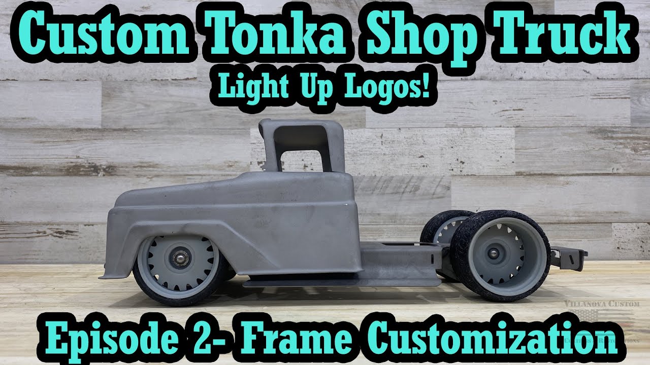 Custom Tonka Shop Truck - Episode 2 Frame Customization