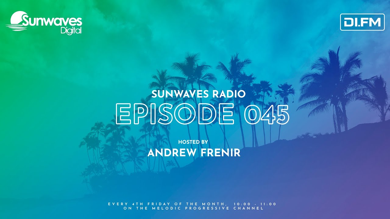 Sunwaves Radio 045 | Hosted by Andrew Frenir