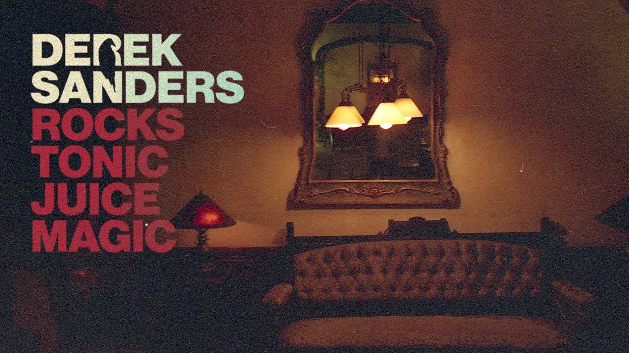 Derek Sanders - Rocks Tonic Juice Magic
