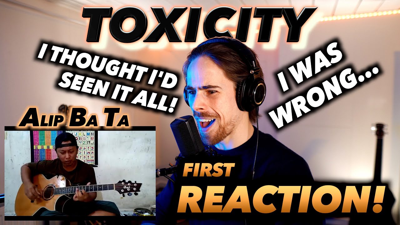 Alip Ba Ta - Toxicity (fingerstyle) FIRST REACTION! (I THOUGHT I'D SEEN IT ALL! I WAS WRONG...)