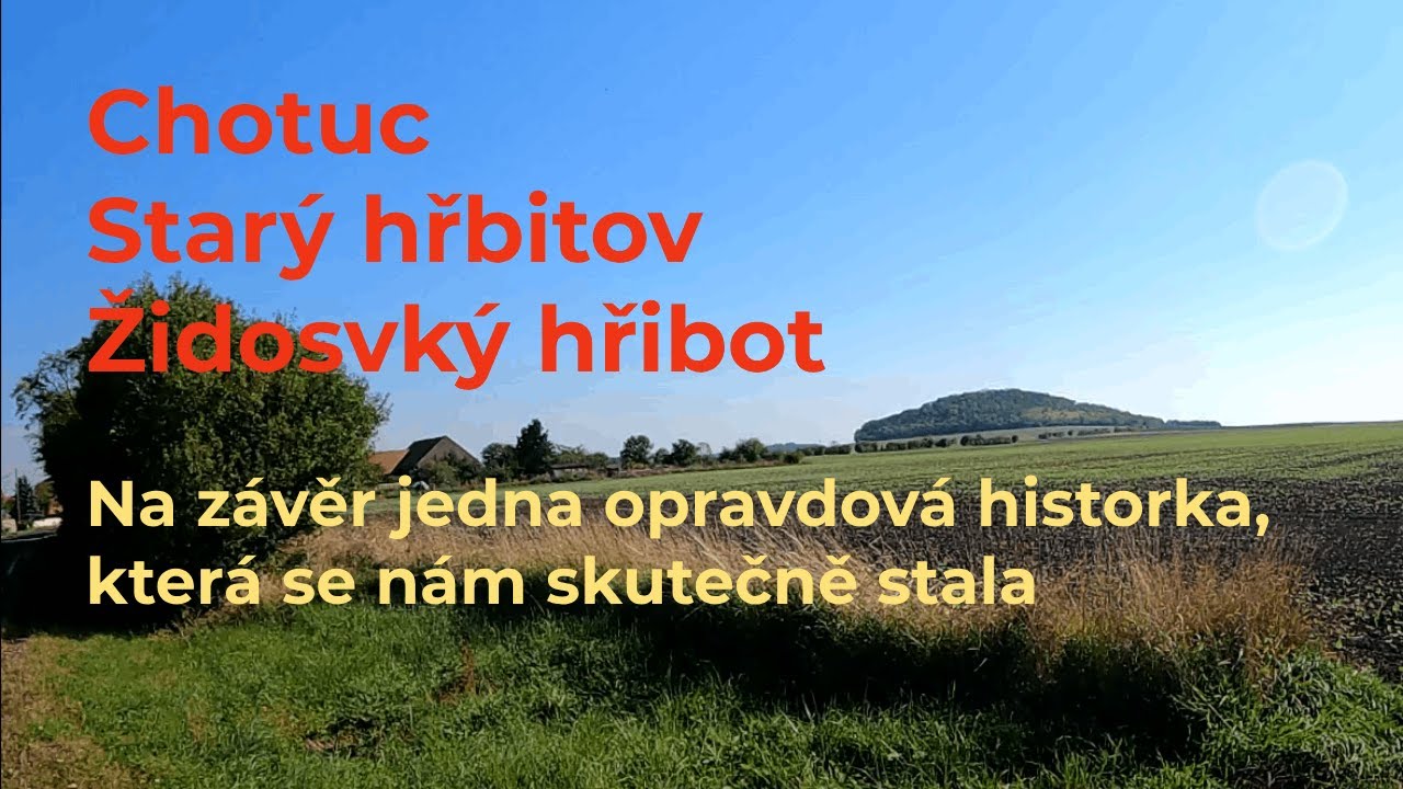 Chotuc  - vydávám se na 5 km dlouho trasu, vykládám duchařské historky