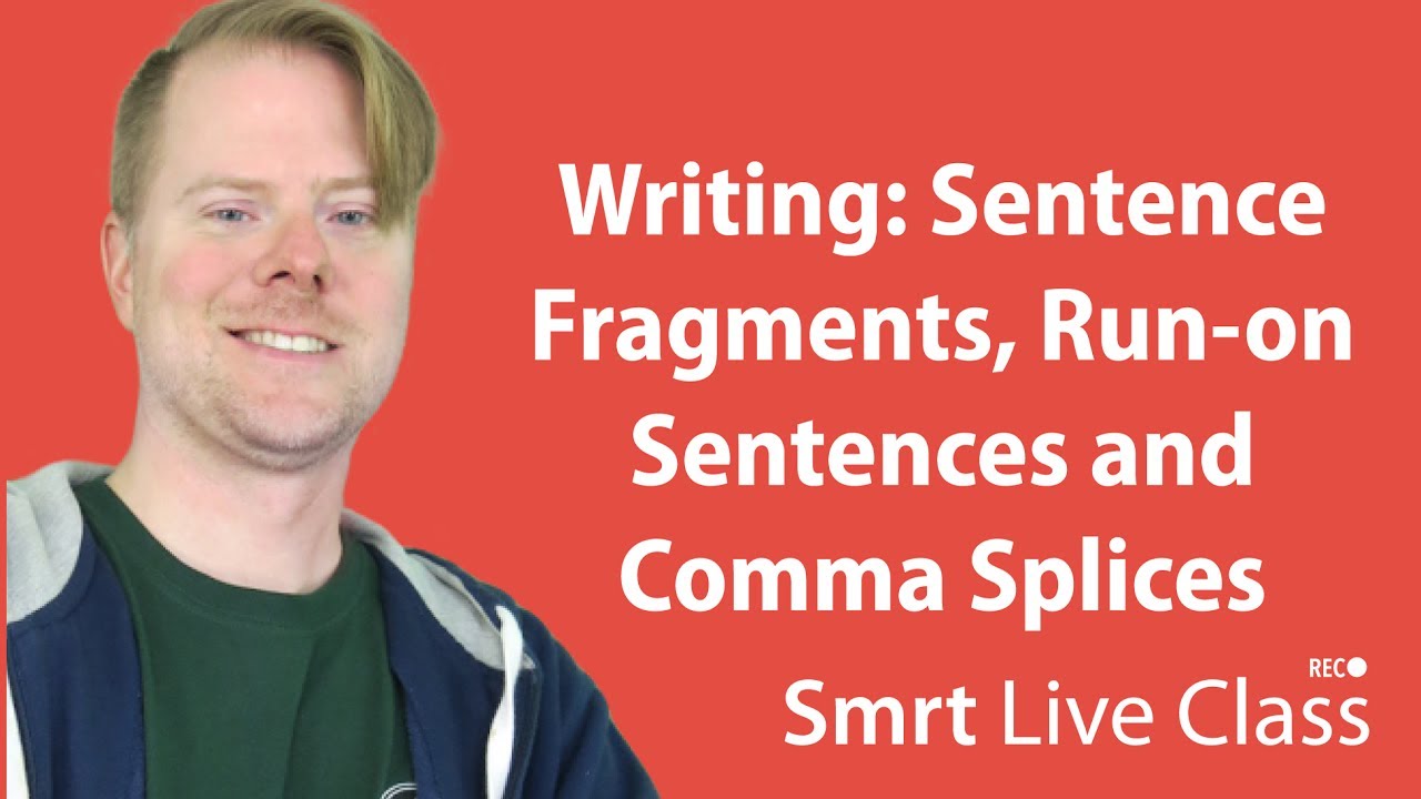 Writing: Sentence Fragments, Run-on Sentences and Comma Splices - English with Neal #56