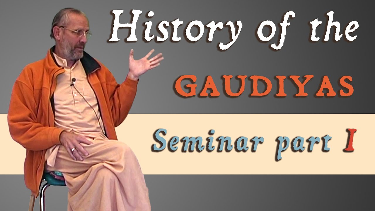 THE HISTORY OF THE GAUDIYA SARASVATA PARAMPARA - Seminar Part 1 – Swami B.G. Narasingha Maharaja