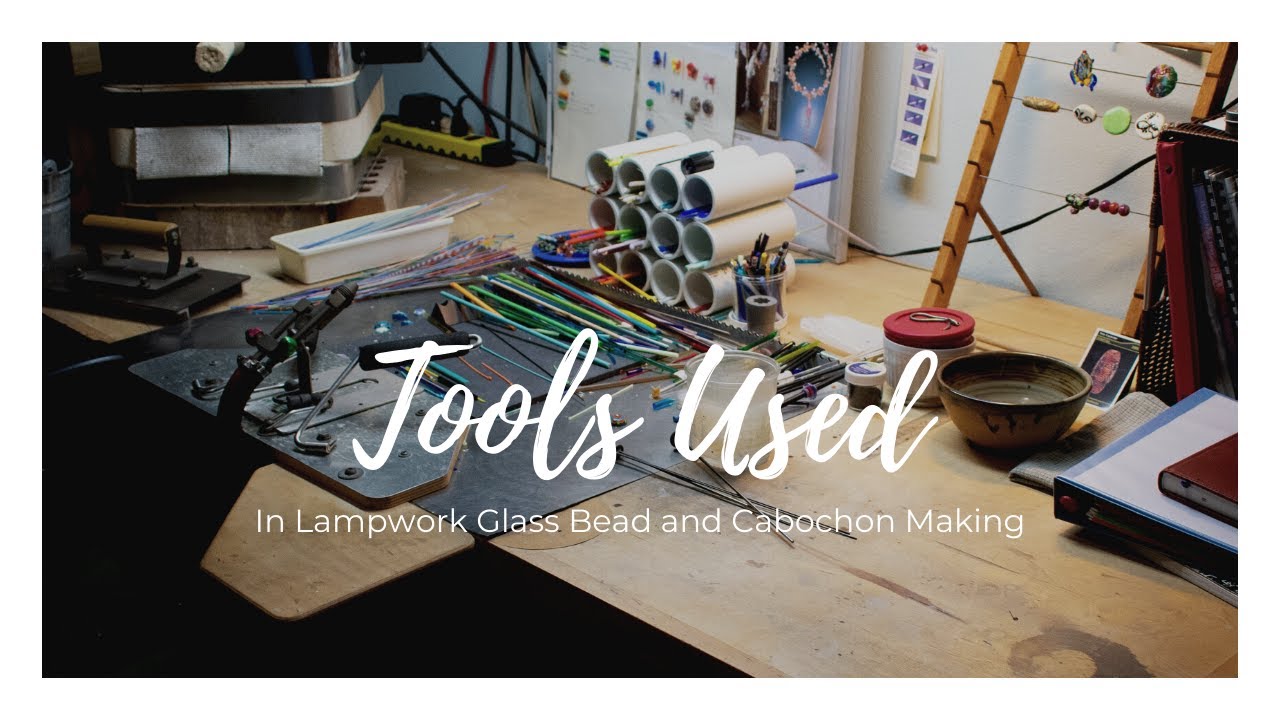 Tools Uses in Lampwork Glass Bead and Cabochon Making