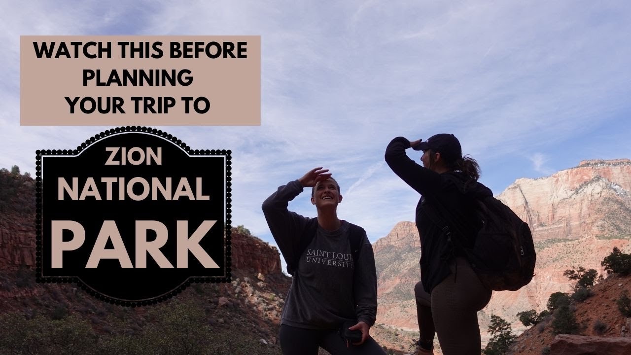 Things to Know Before Planning Your Trip To Zion National Park