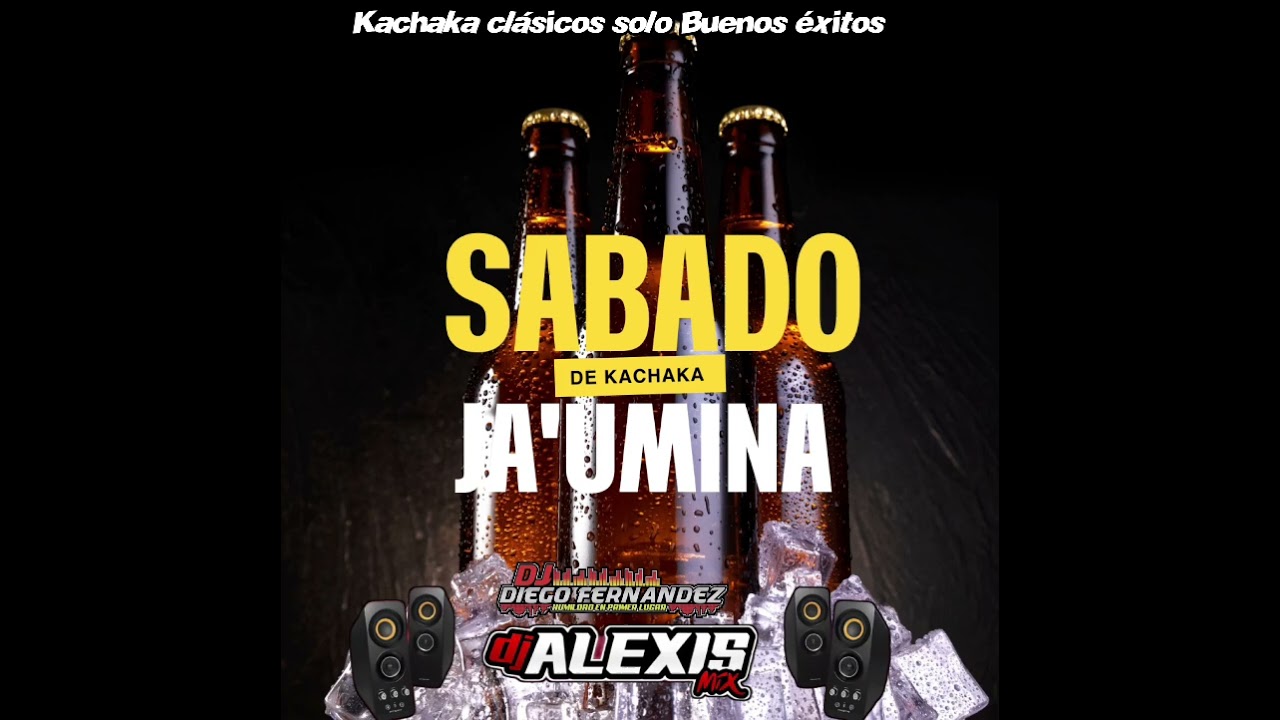 SÁBADO DE PURA KCHAK JAUMINAAAA 🍻@djdiegofernandez