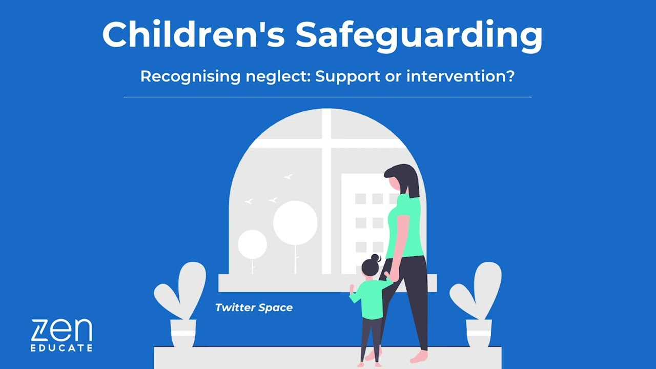 Children's Safeguarding - Recognising neglect: Support or Intervention? | Twitter Space