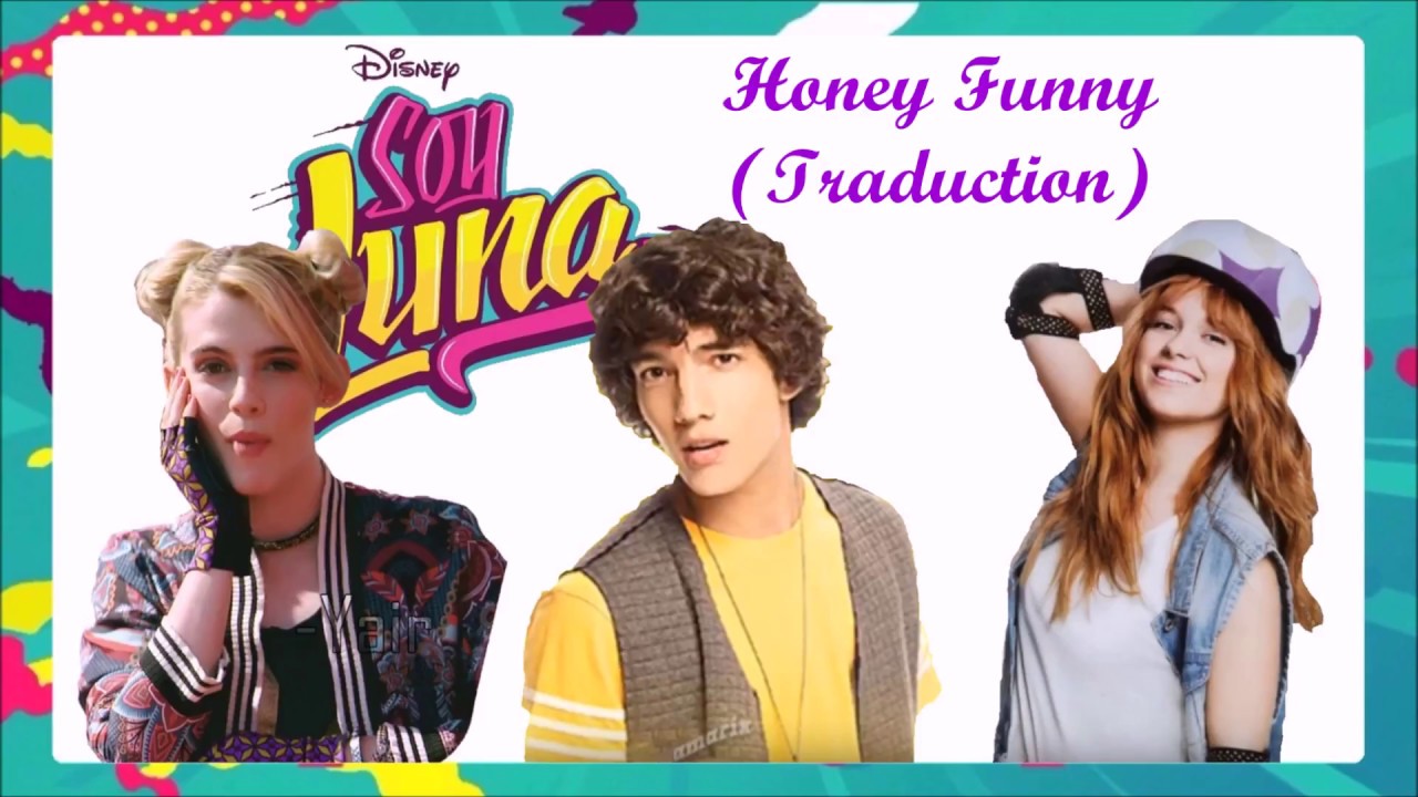 Soy Luna 2 - Honey Funny (Traduction)