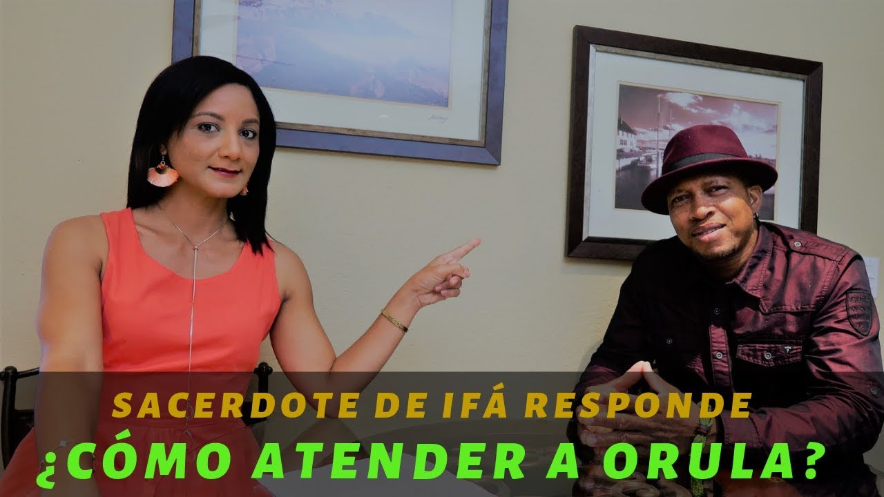 Cómo atender a Orula?