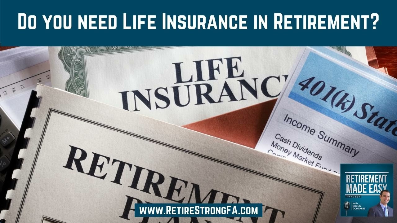 Do you need Life Insurance in Retirement?, Ep 195