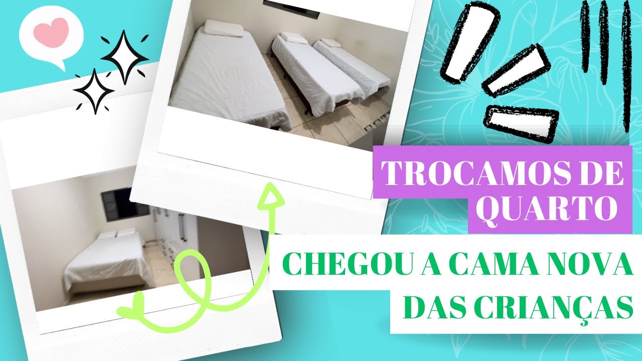 COMPRAMOS A CAMA DAS CRIANÇAS ! TROCAMOS OS QUARTOS