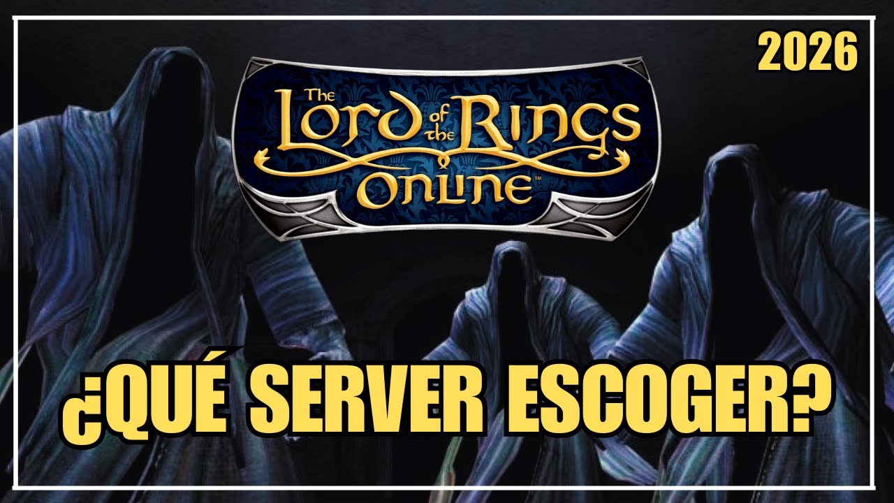 🔥LOTRO - ¿QUÉ SERVIDOR ESCOGER? ¿DÓNDE HAY MÁS HISPANOHABLANTES? - 2026