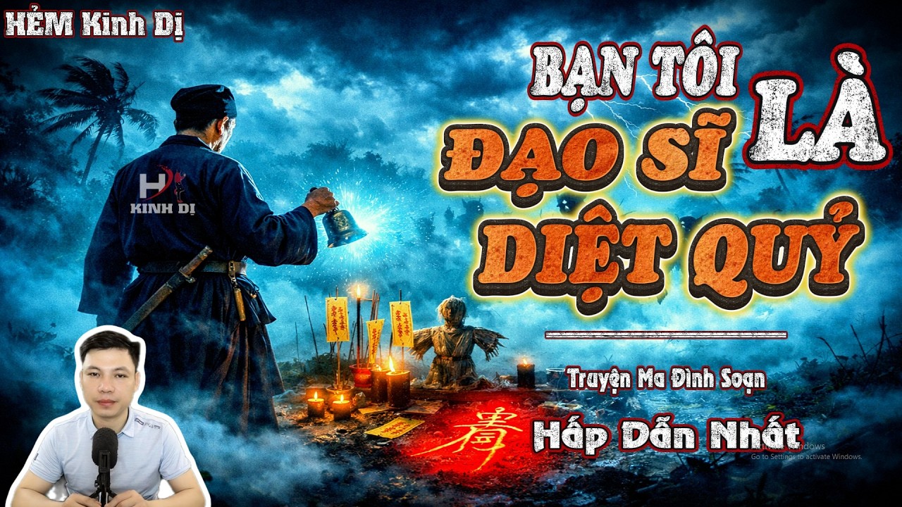 Bạn Tôi Là Đạo Sĩ Diệt Quỷ - Truyện Ma Đình Soạn Hấp Dẫn Nhất