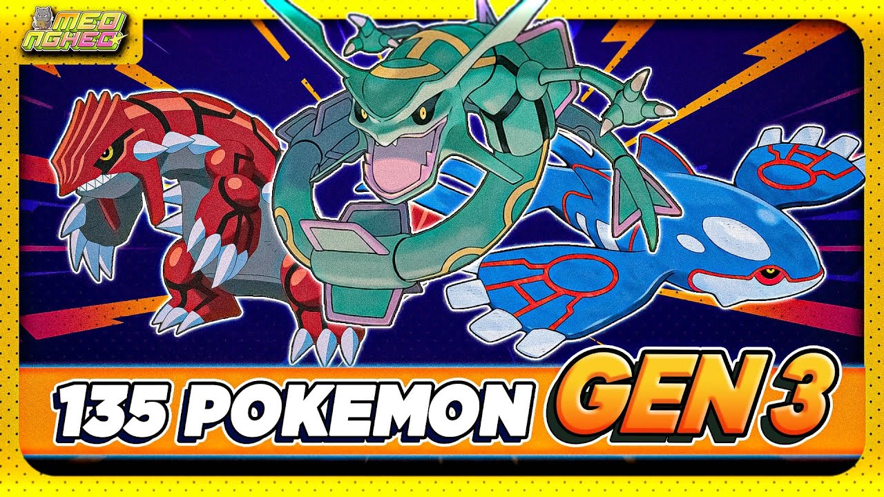 TO&Agrave;N BỘ 135 POKEMON GEN 3