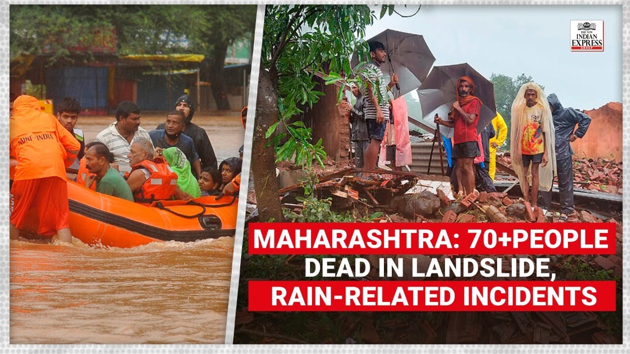 Maharashtra Floods: 70+ people dead in landslide, rain-related incidents