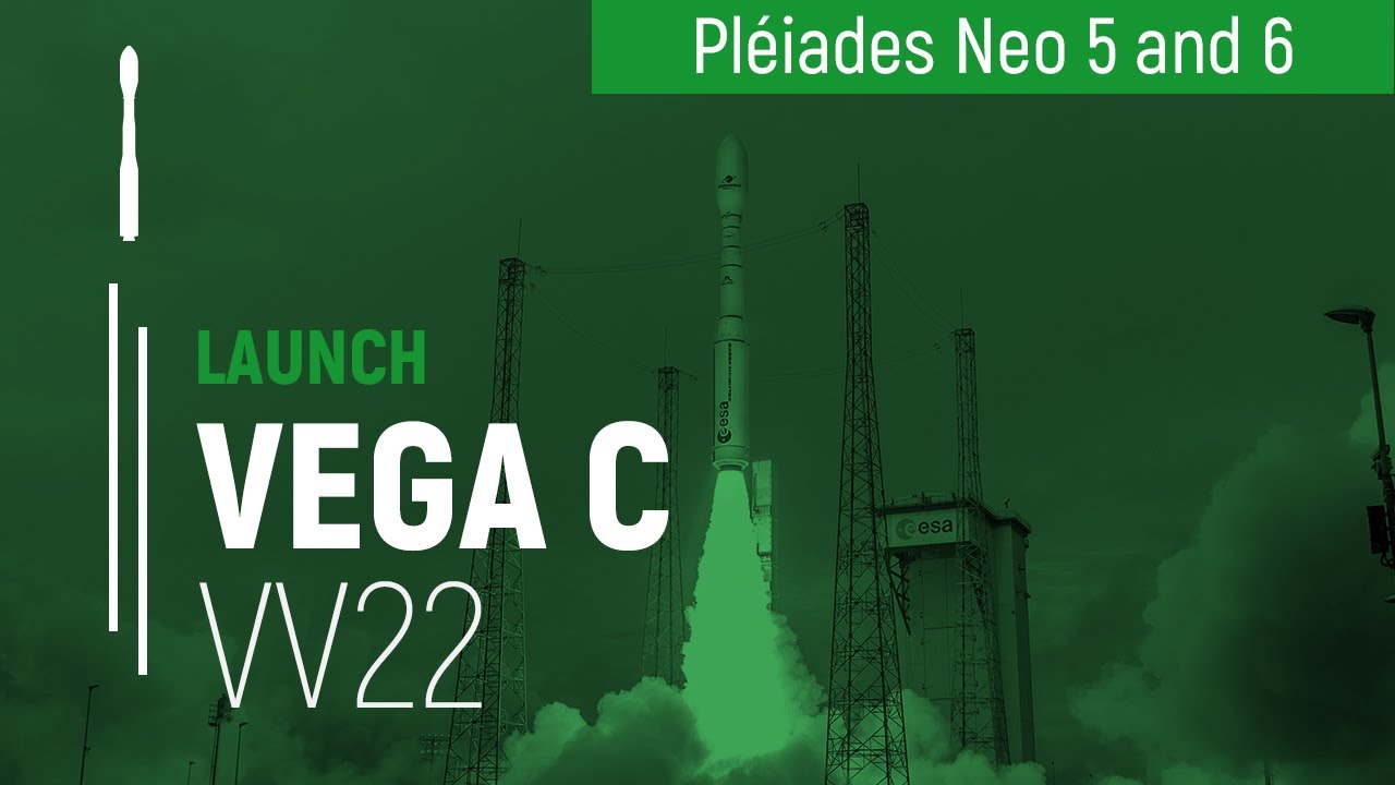 Полёт VV22 – Приближение | Плеяды Нео 5 и 6 | Запуск Вега C | Arianespace