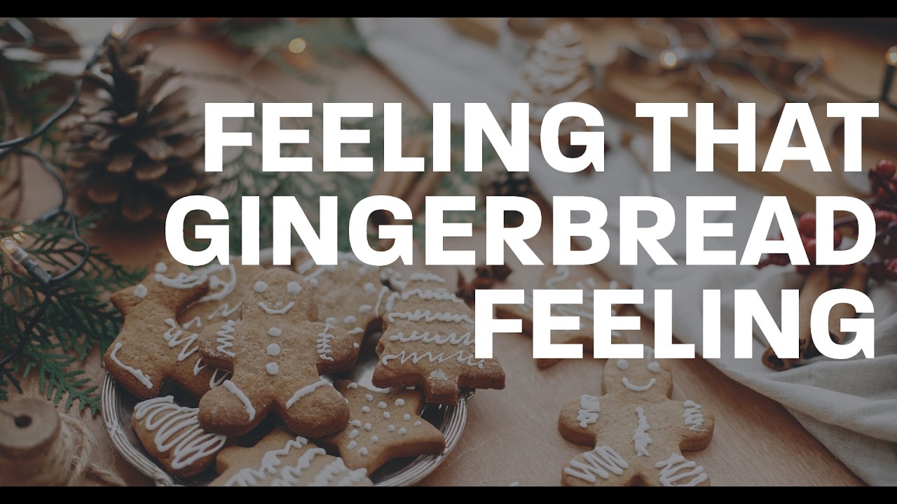 Feeling That Gingerbread Feeling