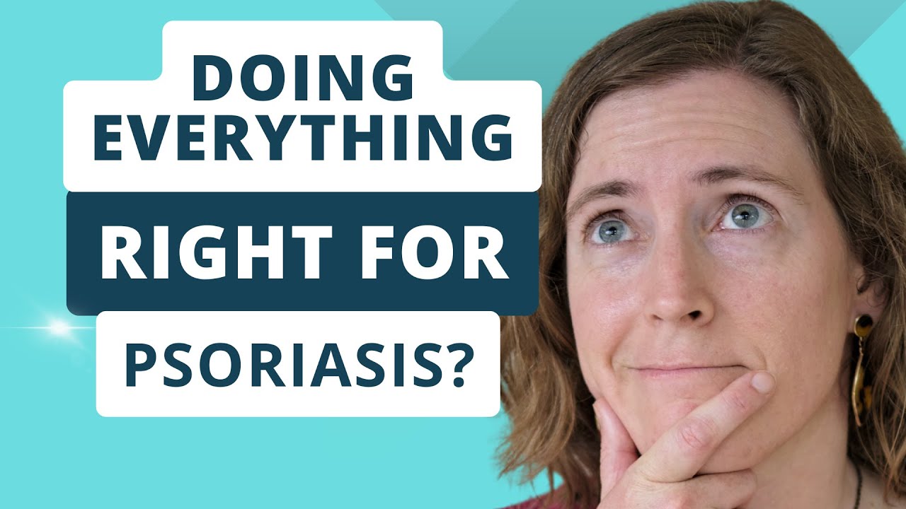 Doing Everything Right For Psoriasis… But Still Flaring? Here’s Why
