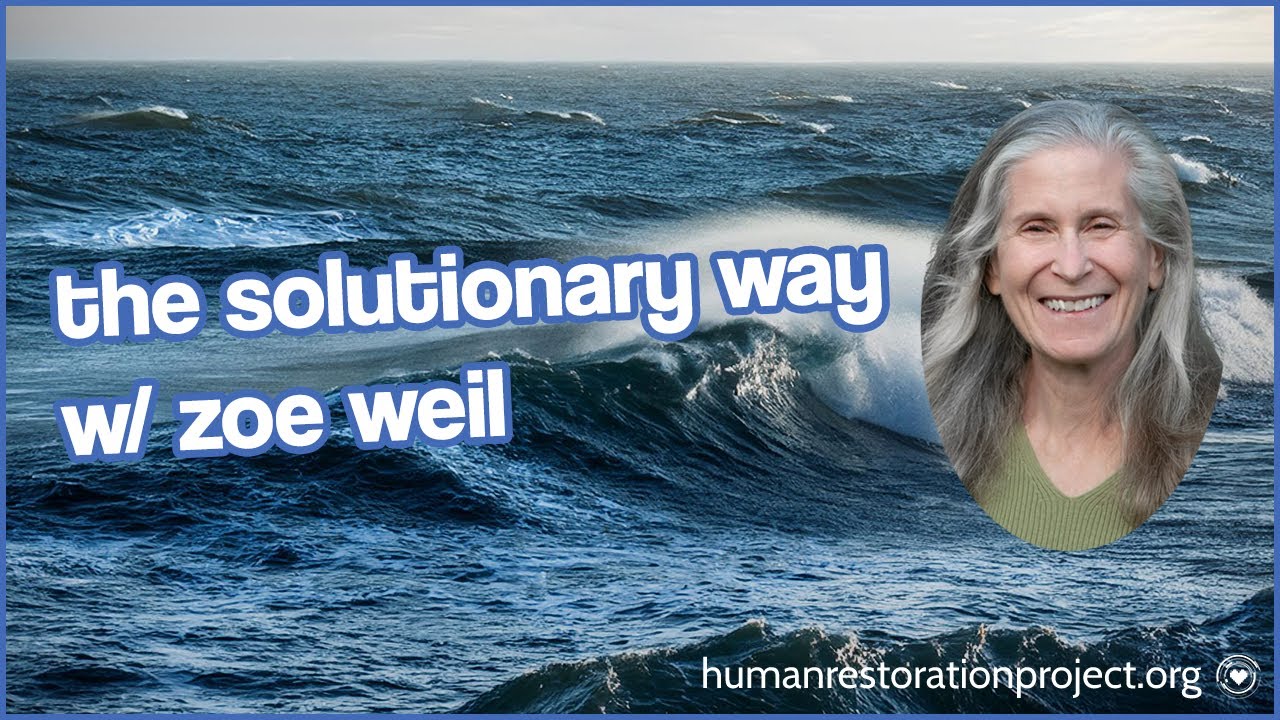 The Solutionary Way w/ Zoe Weil