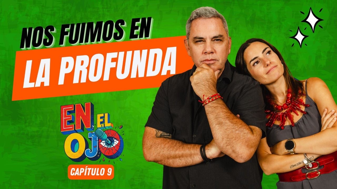 NOS FUIMOS EN LA PROFUNDA // En El Ojo #9