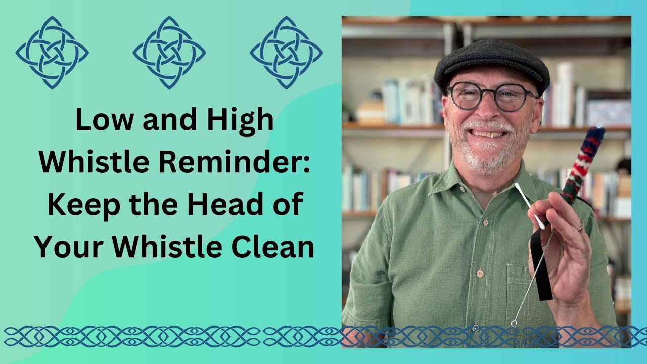 Low and High Whistle Reminder: Keep the Head of Your Whistle Clean