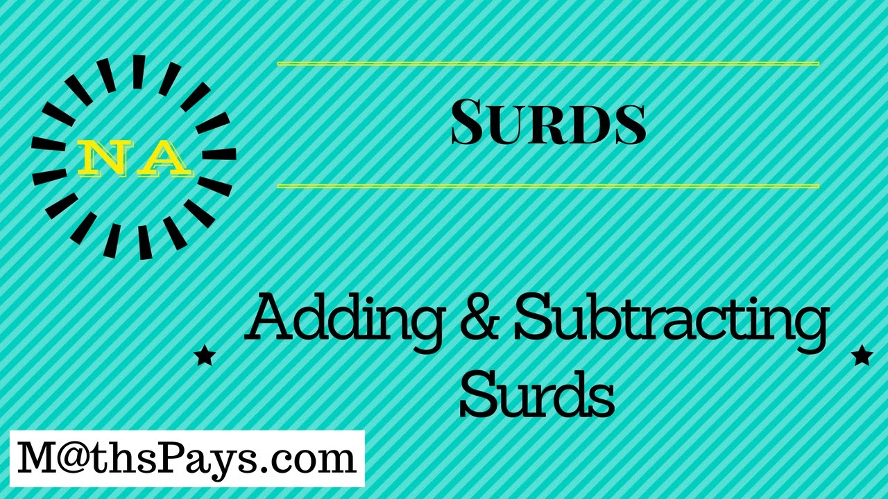 Adding and subtracting surds