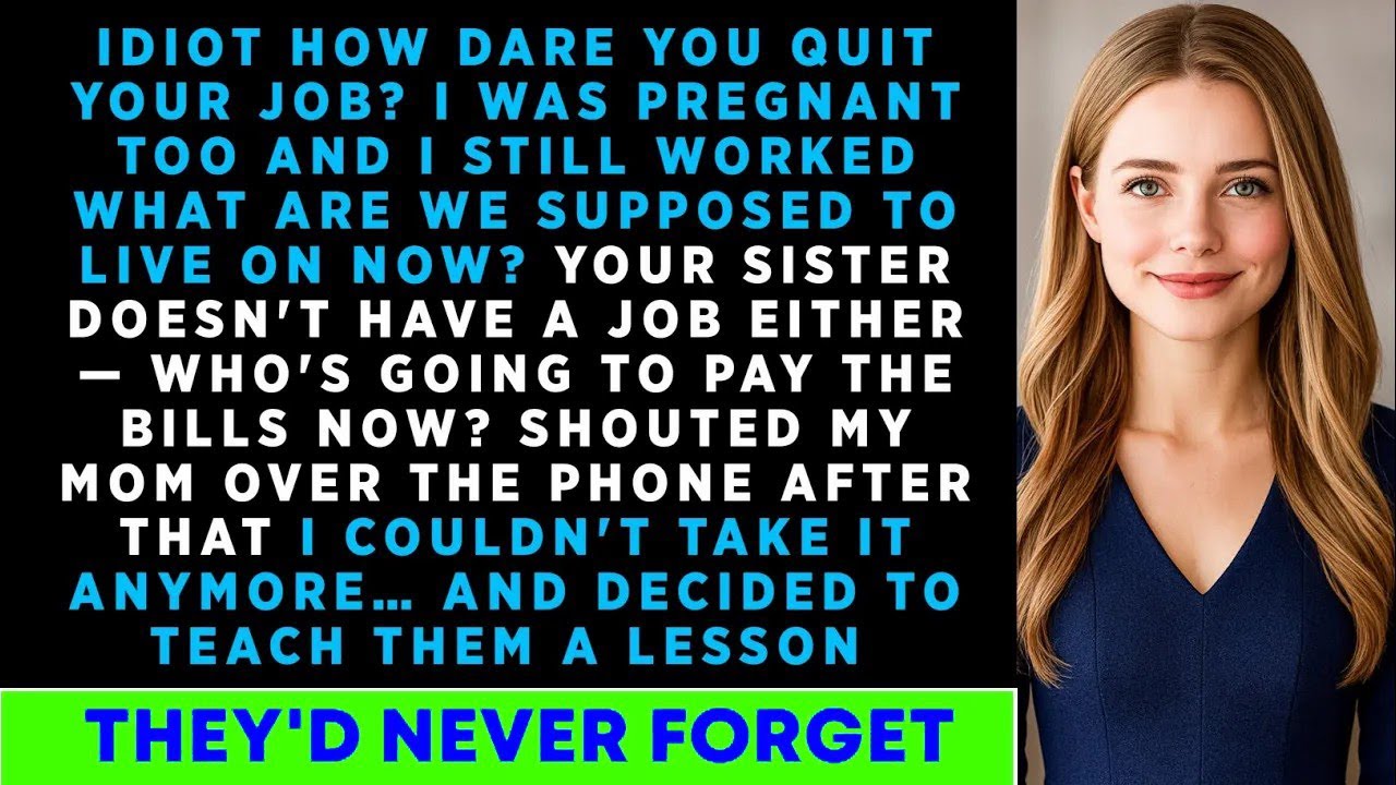 How Dare You Quit Your Job_ Idiot — My Mom Shouted Over The Phone, “Who’s Going To Pay Our Mortgage…