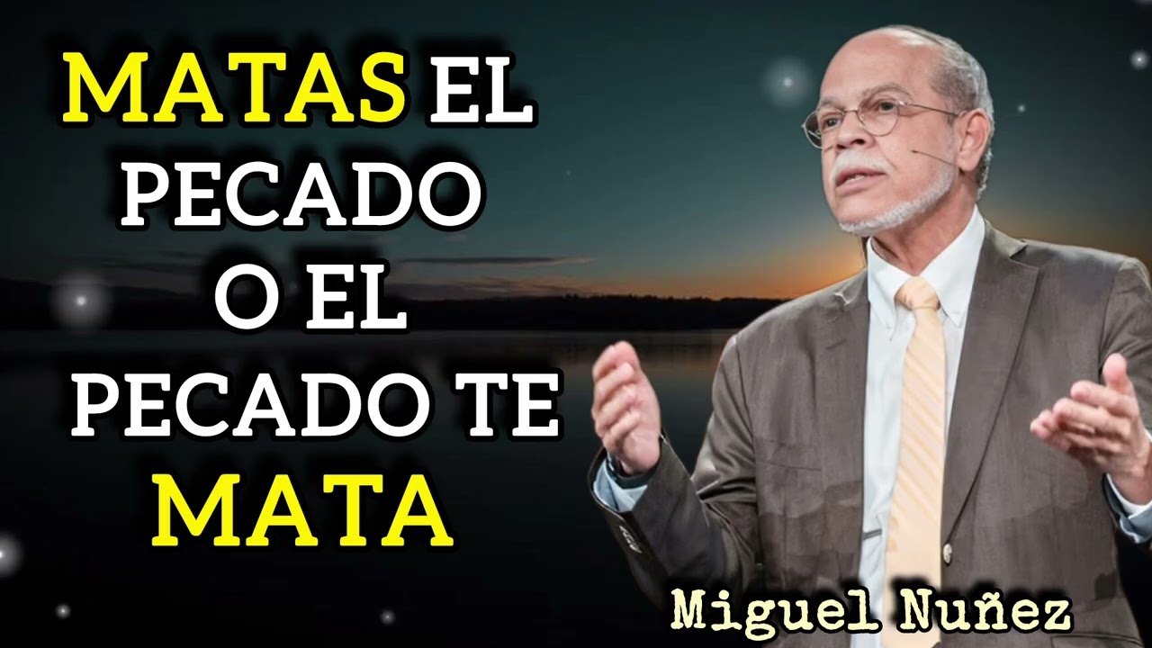 Matas El Pecado o El Pecado Te Mata | MIGUEL NÚÑEZ 