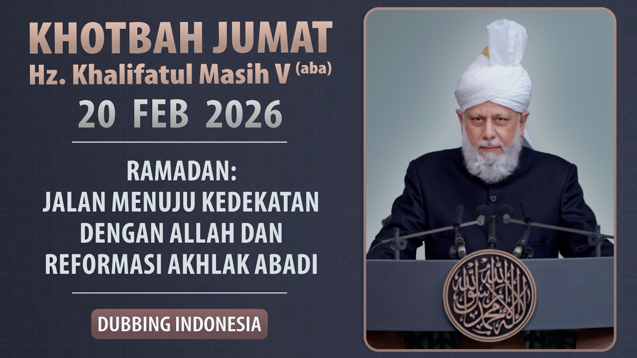 Khotbah Jumat | 20.02.2026 | Hazrat Khalifatul Masih V aba | Dubbing Indonesia