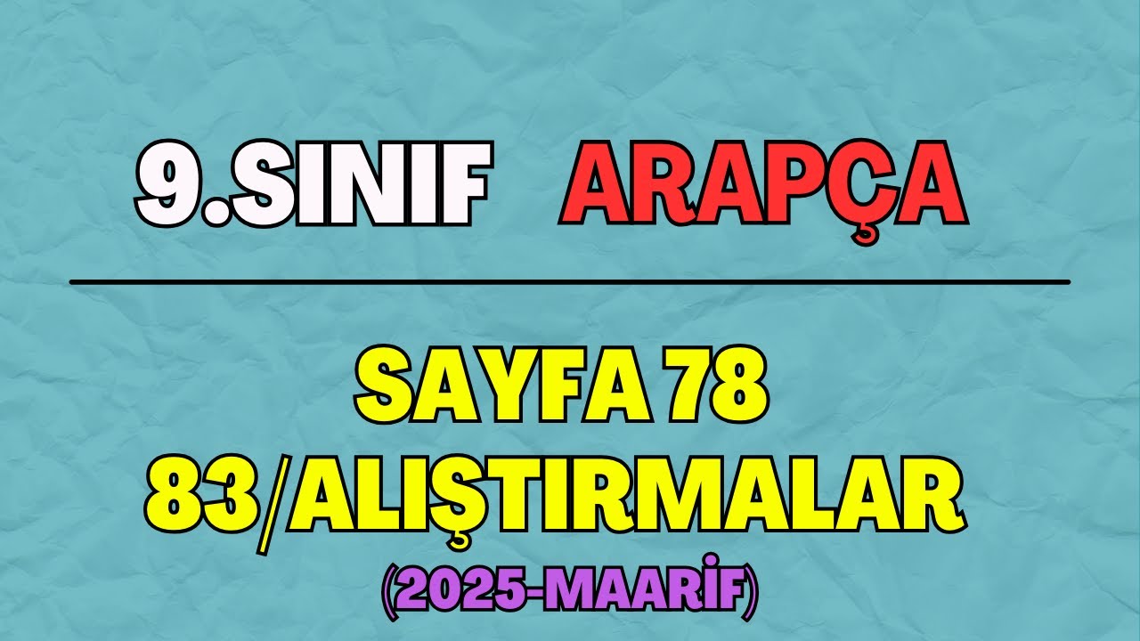 9 (Yeni) Arapça Sayfa 78 83/Alıştırmalar (2025 Maarif)