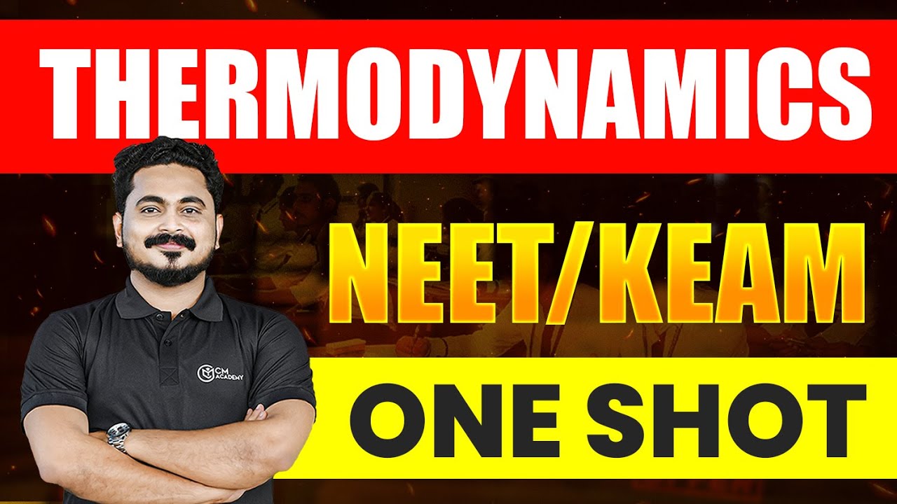THERMODYNAMICS | NEET | KEAM | ONE SHOT | CRASH 2025 | CHEMISTRY | CM ACADEMY