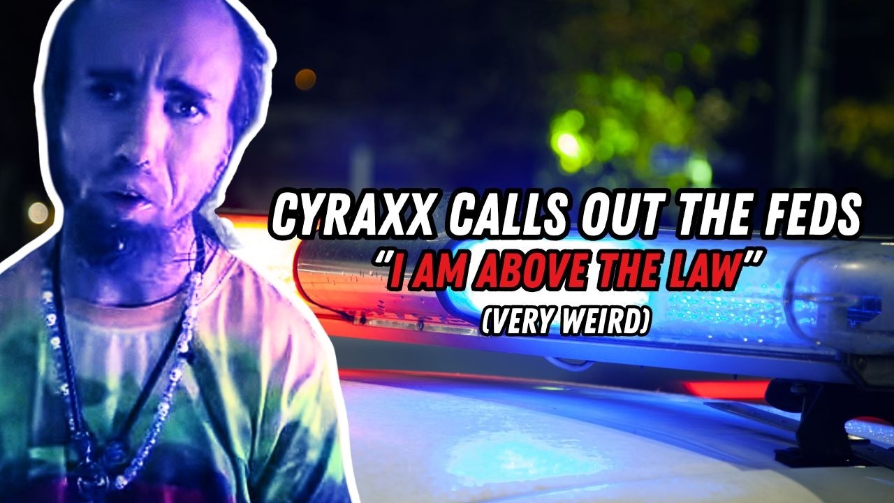 Cyraxx Calls Out The Cops (Very Stupid)