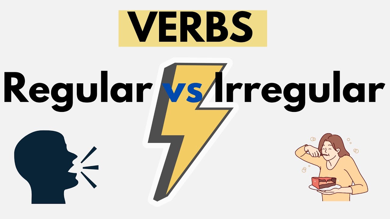 Difference Between Regular and Irregular Verbs | Grammar & Verb Tenses