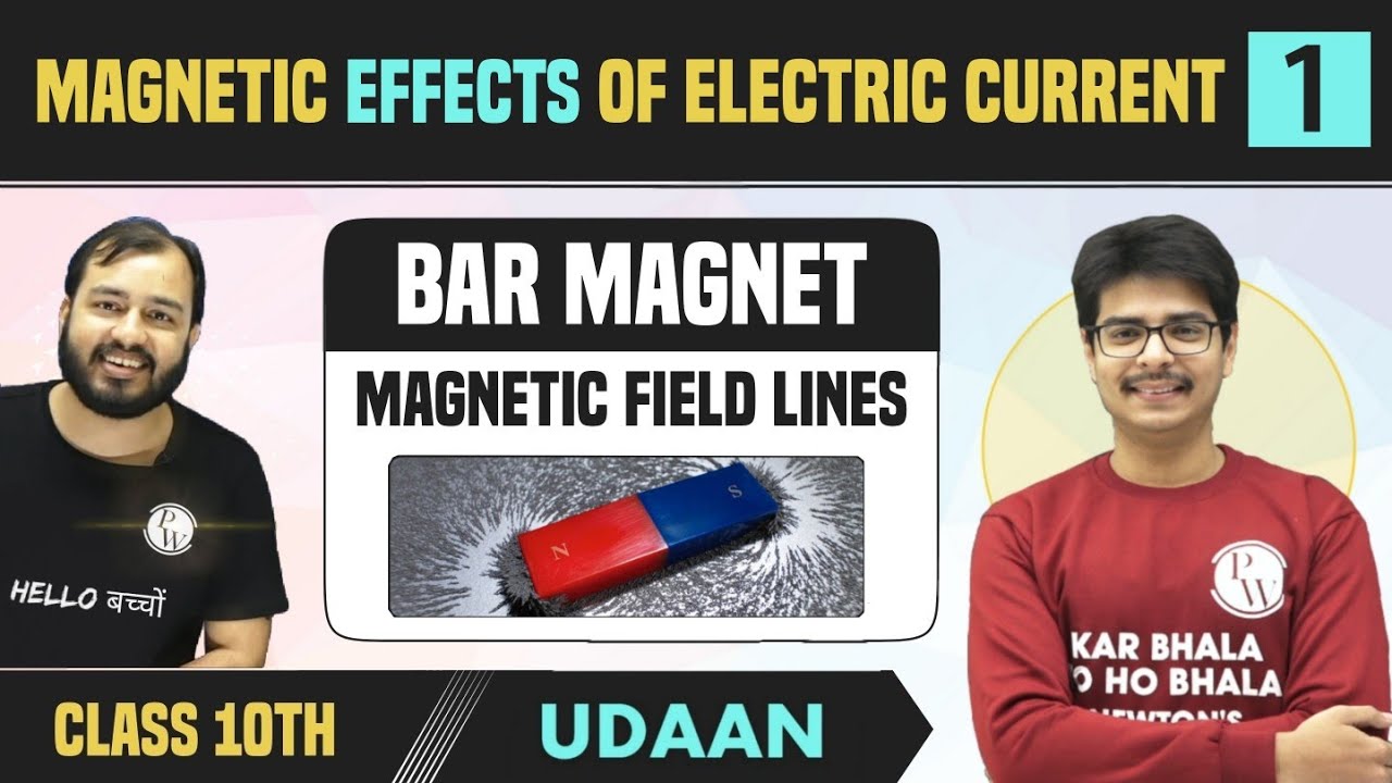 Magnetic Effects of Electric Current 01 | Magnet Field Lines | Bar Magnet | Class 10 | NCERT | Udaan
