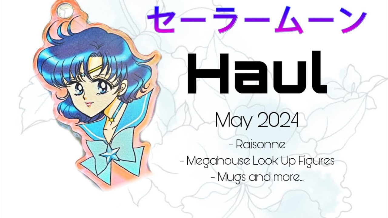 Sailor Moon Japan Haul - May 2024