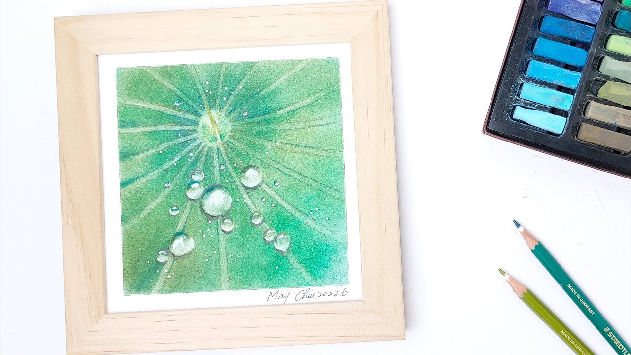 用粉彩畫葉子上的水滴 粉彩繪畫技巧 Drawing Water Drops on A Leaf with Soft Pastels / Drawing Technique