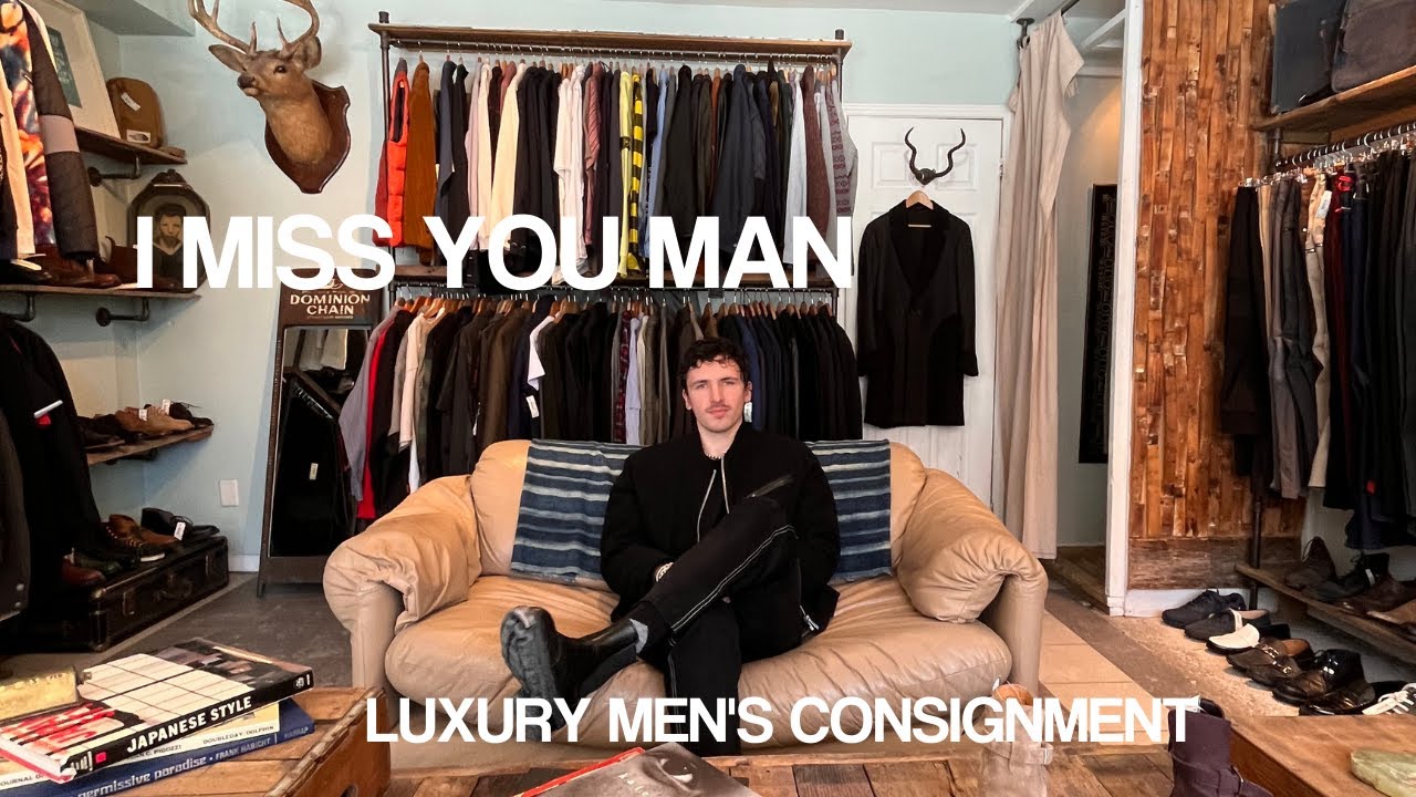 I Miss You MAN: Luxury Men's Consignment in Toronto