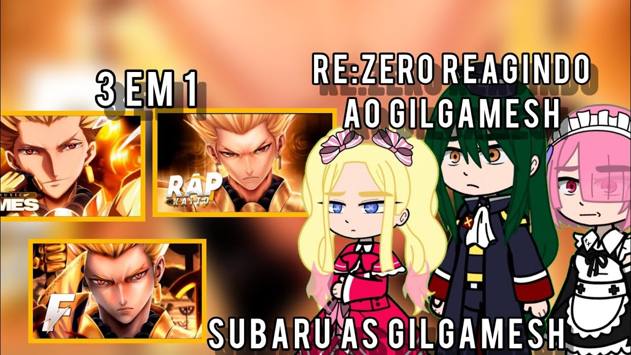 | Re:zero reagindo ao Gilgamesh | 3 em 1 | Kaito | St James | Flash Beats | Subaru as Gilgamesh |#30
