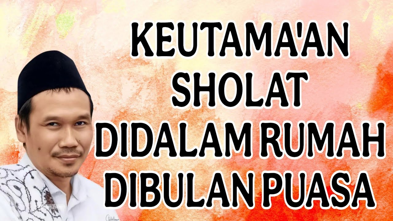 ngaji gus baha : keutama'an solat didalam rumah dibulan puasa