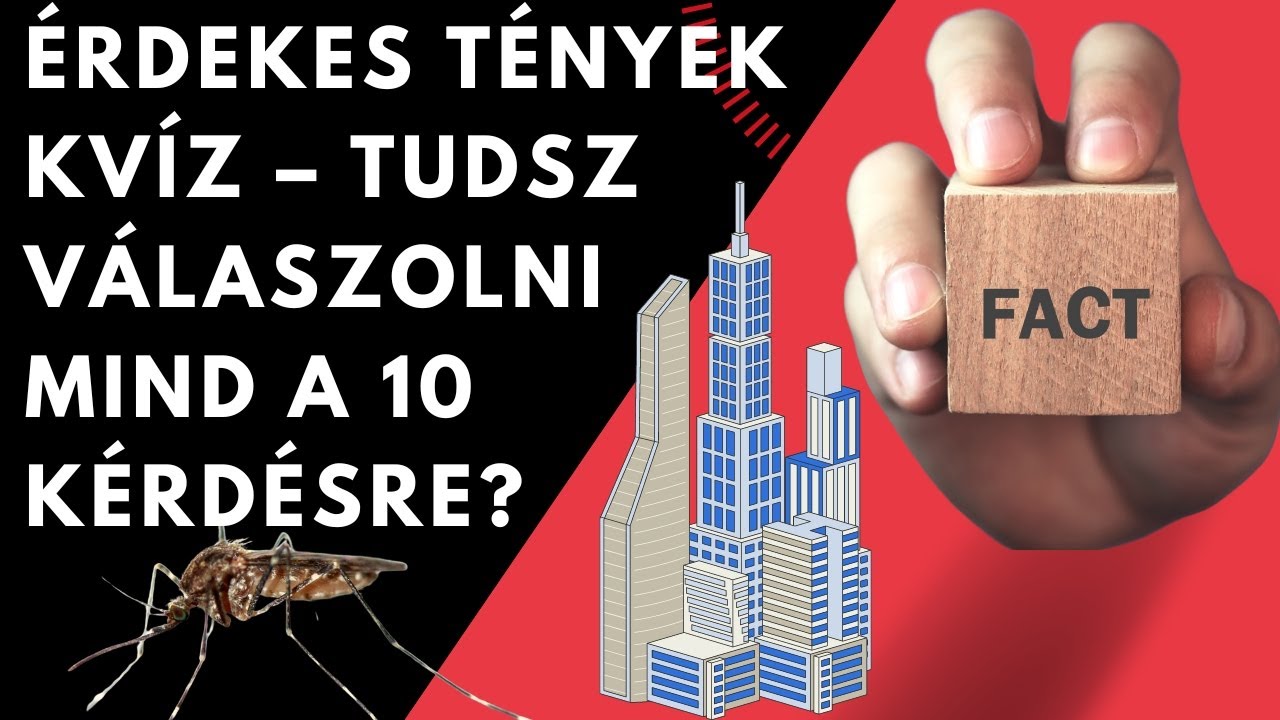 Érdekes Tények Kvíz  – Tudsz Válaszolni Mind A 10 Kérdésre?