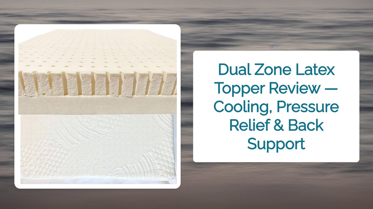 Dual Zone Latex Topper Review — Cooling, Pressure Relief & Back Support