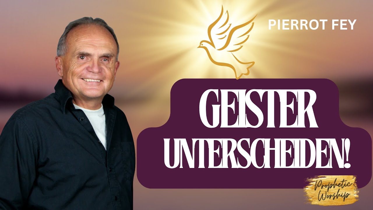 Pierrot Fey - Geister unterscheiden! - Doros Worship - 20.08.2024