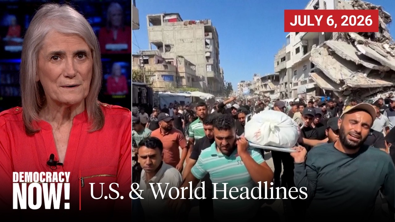 Top U.S. & World Headlines &mdash; July 6, 2026