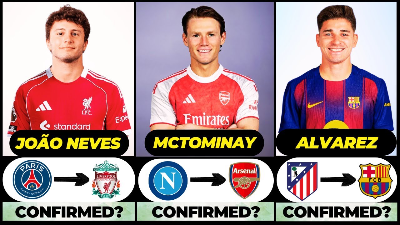 🚨 NEW CONFIRMED TRANSFERS & RUMOURS! 🚨🔥 ft. Joao Neves, McTominay, Alvarez... etc