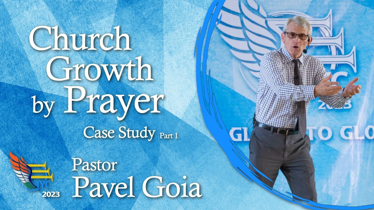 Church Growth by Prayer – Part 1 – Pastor Pavel Goia – Message 3